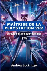 Maîtrise de la PlayStation VR2