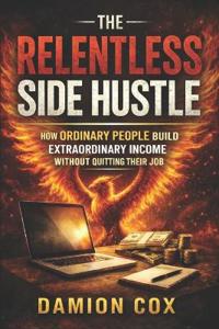 The Relentless Side Hustle
