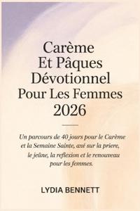 Carême Et Pâques Dévotionnel Pour Les Femmes 2026
