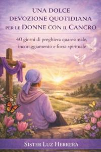 Una Dolce Devozione Quotidiana Per Le Donne Con Il Cancro
