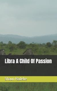 Libra A Child Of Passion