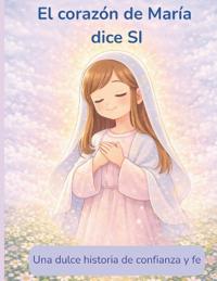 El corazón de María dice SI