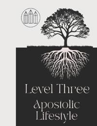 Level 3 - Apostolic Lifestyle