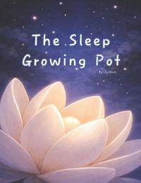 The Sleep Growing Pot