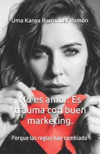 No es amor. Es trauma con buen marketing.