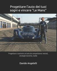 Progettare l'auto dei tuoi sogni e vincere "Le Mans"
