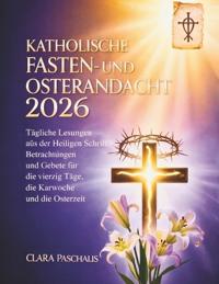 Katholische Fasten- Und Osterandacht 2026