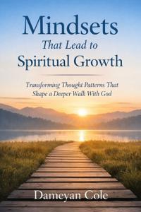 Mindsets That Lead to Spiritual Growth