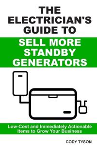 The Electrician's Guide To Sell More Standby Generators