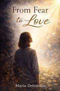 From Fear to Love