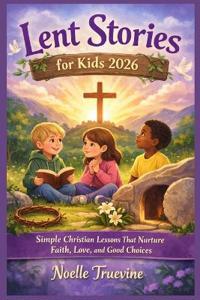 Lent Stories for Kids 2026