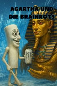 Agartha und die Brainrots