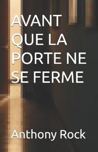 Avant Que La Porte Ne Se Ferme