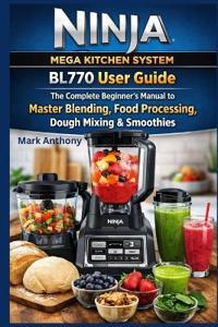 Ninja Mega Kitchen System BL770 User Guide