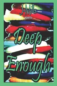 Deep Enough