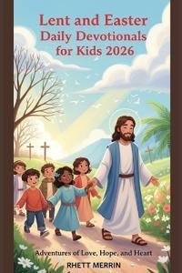 Lent and Easter Daily Devotionals for Kids 2026