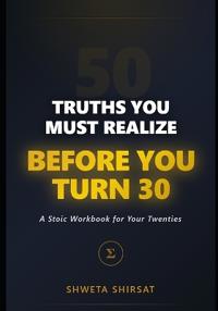 50 Truths You Must Realize Before You Turn 30