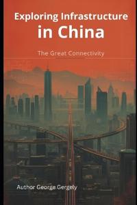 Exploring Infrastructure in China