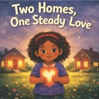 Two Homes, One Steady Love