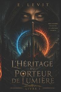 L'Héritage du Porteur de Lumière (French Edition)
