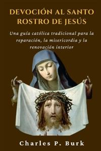 Devoción Al Santo Rostro de Jesús