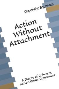 Action Without Attachment