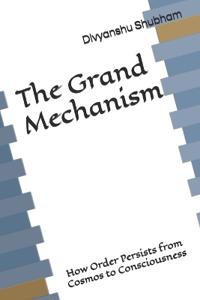 The Grand Mechanism