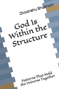 God Is Within the Structure