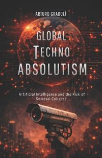Global Techno-Absolutism