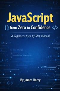 JavaScript from Zero to Confidence