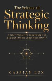 The Science of Strategic Thinking