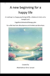 A new beginning for a happy life