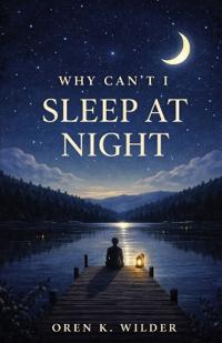 Why Can't I Sleep at Night