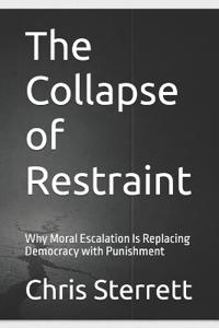 The Collapse of Restraint