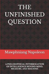 The Unfinished Question