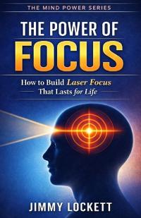 The Power of Focus