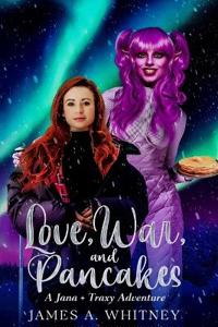 Love, War, and Pancakes