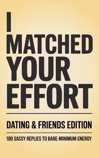 I Matched Your Effort