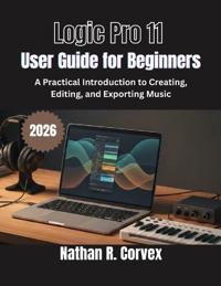 Logic Pro 11 User Guide for Beginners