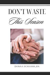 Don't Waste This Season