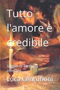 Tutto l'amore è credibile