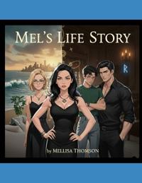 Mel's Life Story