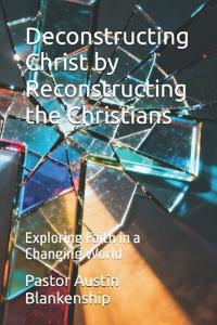 Deconstructing Christ by Reconstructing the Christians