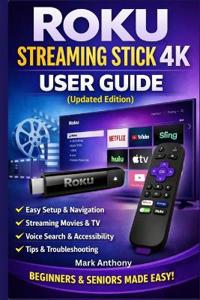 Roku Streaming Stick (4K) User Guide (Updated Edition)