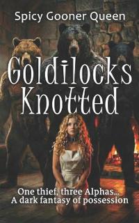 Goldilocks Knotted