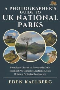 A Photographer's Guide to UK National Parks