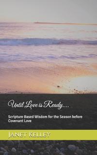 Until Love is Ready....