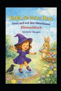 Tanja, die kleine Hexe freut sich auf den Osterhasen