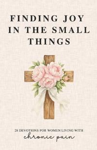 Finding Joy in the Small Things