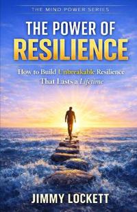 The Power of Resilience